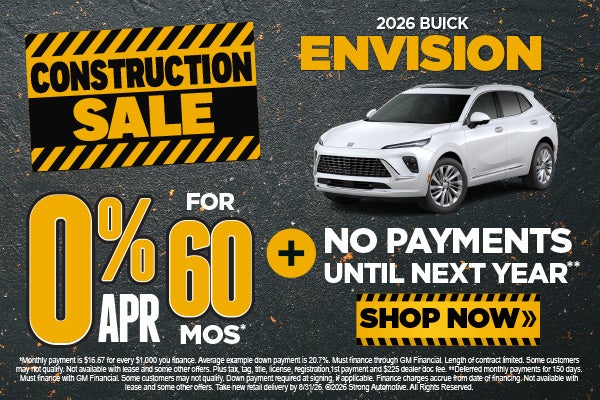 "2026 BUICK ENVISION NO ADDENDUMS, NO HASSLE."	"0% APR FOR 6